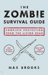The Zombie Survival Guide: Complete Protection from the Living Dead by Max Brooks Paperback Book