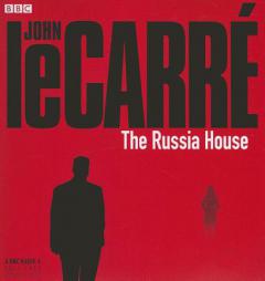 The Russia House: A BBC Full-Cast Radio Drama (BBC Audio) by John Le Carre Paperback Book