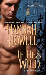 If He's Wild by Hannah Howell Paperback Book