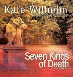 Seven Kinds of Death by Kate Wilhelm Paperback Book