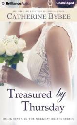 Treasured by Thursday (Weekday Brides Series) by Catherine Bybee Paperback Book