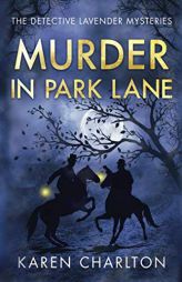 Murder in Park Lane (The Detective Lavender Mysteries) by Karen Charlton Paperback Book