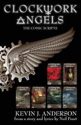 Clockwork Angels: The Comic Scripts by Kevin J. Anderson Paperback Book