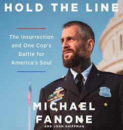 Hold the Line: The Insurrection and One Cop's Battle for America's Soul by Michael Fanone Paperback Book