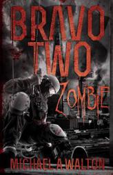 Bravo Two Zombie by Michael a. Walton Paperback Book