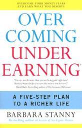 Overcoming Underearning(tm): A Five-Step Plan to a Richer Life by Barbara Stanny Paperback Book