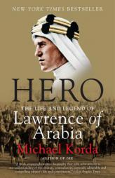 Hero: The Life and Legend of Lawrence of Arabia by Michael Korda Paperback Book