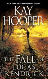 The Fall of Lucas Kendrick by Kay Hooper Paperback Book