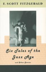 Six Tales of the Jazz Age and Other Stories by F. Scott Fitzgerald Paperback Book