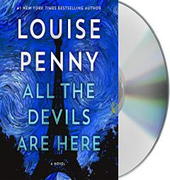 All the Devils Are Here: A Novel (Chief Inspector Gamache Novel (16)) by Louise Penny Paperback Book