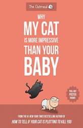 Why My Cat Is More Impressive Than Your Baby by Matthew Inman Paperback Book