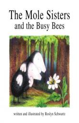 The Mole Sisters and the Busy Bees by Roslyn Schwartz Paperback Book