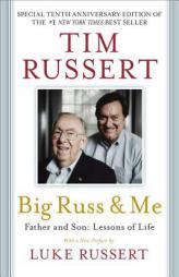 Big Russ & Me: Father & Son: Lessons of Life by Tim Russert Paperback Book