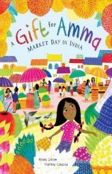 A Gift for Amma: Market Day in India by Meera Sriram Paperback Book