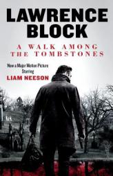 A Walk Among the Tombstones (Movie Tie-In Edition) by Lawrence Block Paperback Book