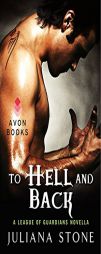 To Hell and Back: A League of Guardians Novella by Juliana Stone Paperback Book