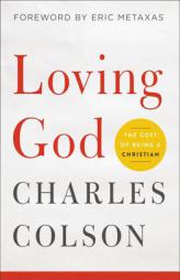 Loving God: The Cost of Being a Christian by Charles W. Colson Paperback Book