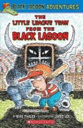 The Little League Team from the Black Lagoon (Black Lagoon Adventures, No. 10) by Mike Thaler Paperback Book