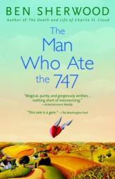 The Man Who Ate the 747 by Ben Sherwood Paperback Book