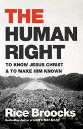 The Human Right by Rice Broocks Paperback Book