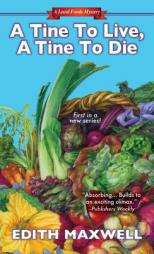 A Tine to Live, a Tine to Die by Edith Maxwell Paperback Book