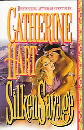 Silken Savage by Catherine Hart Paperback Book