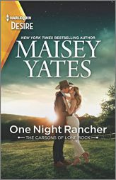 One Night Rancher: A Friends to Lovers Western Romance (The Carsons of Lone Rock, 3) by Maisey Yates Paperback Book