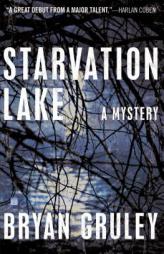 Starvation Lake: A Mystery by Bryan Gruley Paperback Book