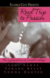 Road Trip to Passion: Ellora's Cave by Lani Aames Paperback Book