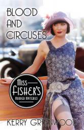 Blood and Circuses (Miss Fisher's Murder Mysteries) by Kerry Greenwood Paperback Book