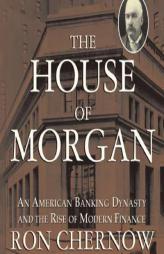 The House of Morgan by Ron Chernow Paperback Book