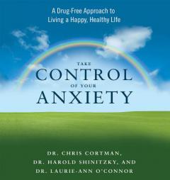 Take Control of Your Anxiety: A Drug-Free Approach to Living a Happy, Healthy Life by Various Paperback Book