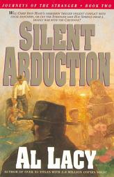 Silent Abduction: Journeys of the Stranger: Two (Journeys of the Stranger) by Al Lacy Paperback Book