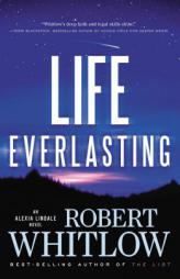 Life Everlasting (An Alexi Lindale Novel) by Robert Whitlow Paperback Book