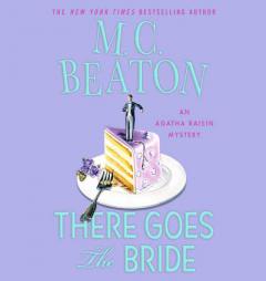There Goes the Bride: An Agatha Raisin Mystery (Agatha Raisin Mysteries) by M. C. Beaton Paperback Book