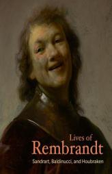 Lives of Rembrandt (Lives of the Artists) by Joachim Von Sandrart Paperback Book