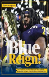 Blue Reign!: The Story of the 2023 Michigan Wolverines' Legendary Run to the National Championship by Triumph Books Paperback Book