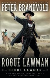 Rogue Lawman: A Classic Western by Peter Brandvold Paperback Book