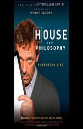 House and Philosophy: Everybody Lies by William Irwin Paperback Book