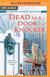 Dead as a Door Knocker (A House-Flipper Mystery) by Diane Kelly Paperback Book