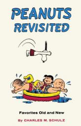 Peanuts Revisited by Charles M. Schulz Paperback Book