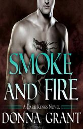Smoke and Fire (The Dark Kings Series) by Donna Grant Paperback Book
