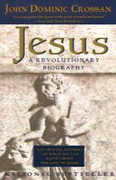 Jesus: A Revolutionary Biography by John Dominic Crossan Paperback Book