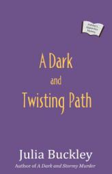 A Dark and Twisting Path by Julia Buckley Paperback Book