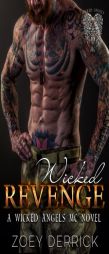 Wicked Revenge: A Wicked Angels MC Novel (Volume 1) by Zoey Derrick Paperback Book