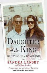 Daughter of the King: Growing Up in Gangland by Sandra Lansky Paperback Book