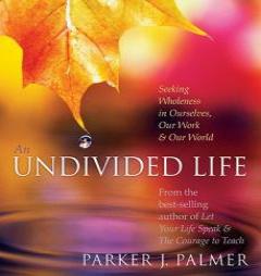 An Undivided Life by Parker J. Palmer Paperback Book