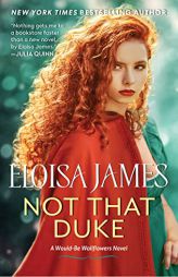 Not That Duke: A Would-Be Wallflowers Novel (Would-Be Wallflowers, 3) by Eloisa James Paperback Book