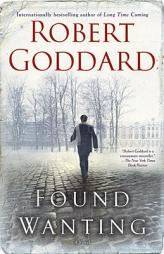 Found Wanting by Robert Goddard Paperback Book