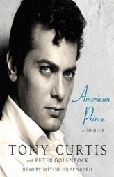 American Prince: A Memoir by Tony Curtis Paperback Book